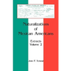 Naturalizations of Mexican Americans: Extracts, Volume 2 - Paperback