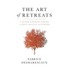 The Art of Retreats: A Leader's Journey Toward Clarity, Balance, and Purpose - Paperback