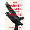 The Darker Angels of Our Nature: Refuting the Pinker Theory of History & Violence - Hardcover