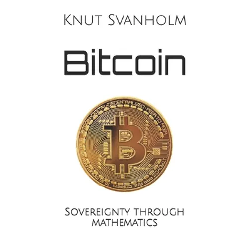 Bitcoin: Sovereignty through mathematics - Paperback