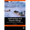 Anthropology and Climate Change: From Transformations to Worldmaking - Paperback