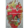 A Long Way to Heaven: The Caretaker's Tale - Paperback