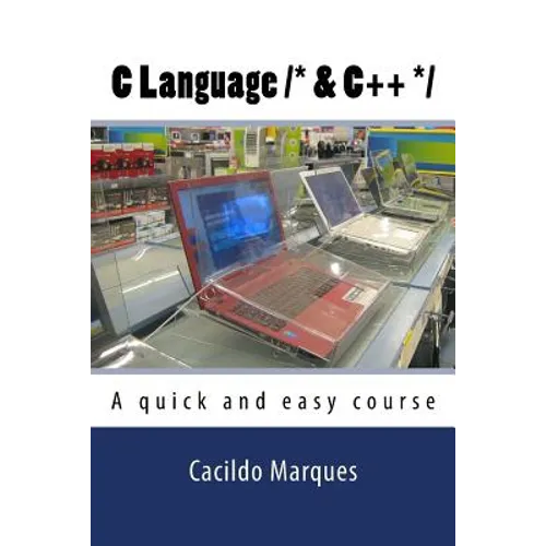 C Language /* & C++ */: A quick and easy course - Paperback