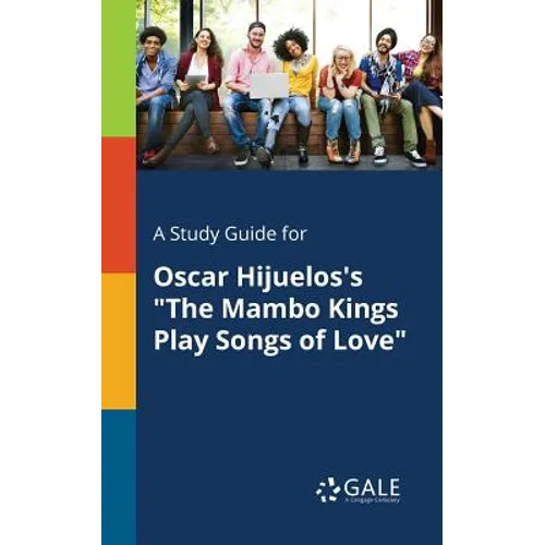 A Study Guide for Oscar Hijuelos's "The Mambo Kings Play Songs of Love" - Paperback