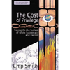 The Cost of Privilege: Taking on the System of White Supremacy and Racism - Paperback