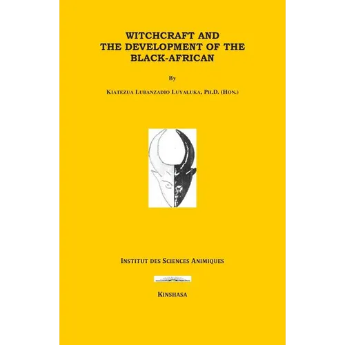 Witchcraft and the Development of the Black-Africans - Paperback
