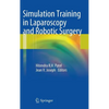 Simulation Training in Laparoscopy and Robotic Surgery - Hardcover
