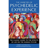 The Varieties of Psychedelic Experience: The Classic Guide to the Effects of LSD on the Human Psyche - Paperback