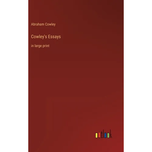 Cowley's Essays: in large print - Hardcover