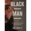 Black Enough Man Enough: Embracing My Mixed Race and Sexual Fluidity - Hardcover
