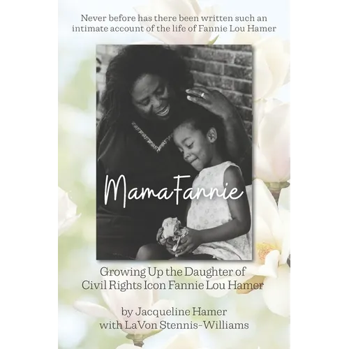 Mama Fannie: Growing Up the Daughter of Civil Rights Icon Fannie Lou Hamer - Paperback