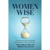 Women Wise: The Essential Guide to Financial and Lifestyle Decisions as We Age - Hardcover