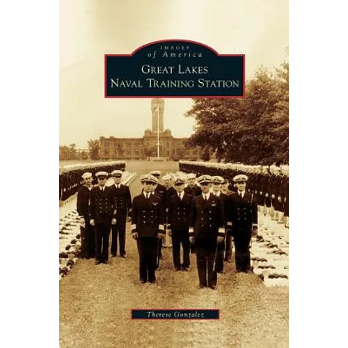 Great Lakes Naval Training Station - Hardcover