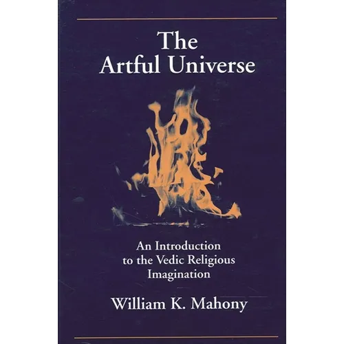 The Artful Universe: An Introduction to the Vedic Religious Imagination - Paperback