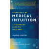 Essentials of Medical Intuition: A Visionary Path to Wellness - Hardcover