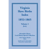 Virginia Slave Births Index, 1853-1865, Volume 2, D-G - Paperback