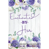 Enchanted by Her - Paperback