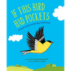 If This Bird Had Pockets: A Poem in Your Pocket Day Celebration - Hardcover
