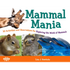 Mammal Mania: 30 Activities and Observations for Exploring the World of Mammals Volume 7 - Paperback