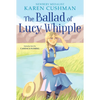 The Ballad of Lucy Whipple - Paperback