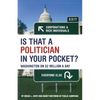 Is That a Politician in Your Pocket: Washington on $2 Million a Day - Hardcover