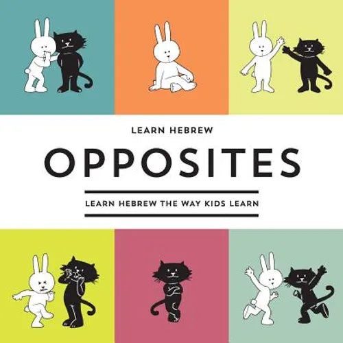 Learn Hebrew Opposites: Learn Hebrew The Way Kids Learn - Paperback