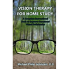 Vision Therapy for Home Study: A Complete Instructional Book to Improve Functional Visual Deficiencies - Paperback