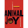 Animal Joy: A Book of Laughter and Resuscitation - Paperback