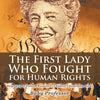 The First Lady Who Fought for Human Rights - Biography of Eleanor Roosevelt Children's Biography Books - Paperback