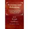 Staining and Polishing - Including Varnishing & Other Methods of Finishing Wood, with Appendix of Recipes - Paperback