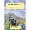 The Aromatic Cat: How to use herbs, hydrosols and essential oils for your cats' wellbeing - Paperback