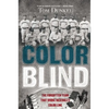 Color Blind: The Forgotten Team That Broke Baseball's Color Line - Paperback