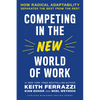 Competing in the New World of Work: How Radical Adaptability Separates the Best from the Rest - Hardcover