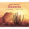 About Habitats: Deserts: (A Classroom-Friendly Science Resource for Exploring Desert Ecosystems for Preschoolers, 1st and 2nd Graders) - Paperback