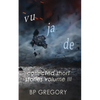 Vu Ja De: Collected Short Stories Volume Three - Paperback