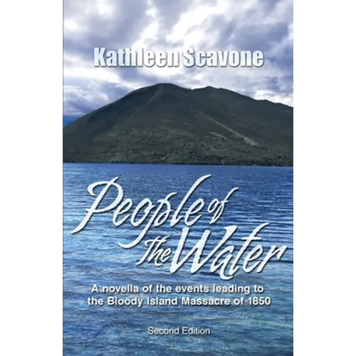 People of the Water- A novella of the events leading to the Bloody Island Massacre of 1850 - Paperback
