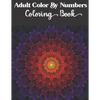 Adult Color by numbers coloring book: Enjoy Hours Of Fun With This Anti-Stress Coloring Book - Paperback