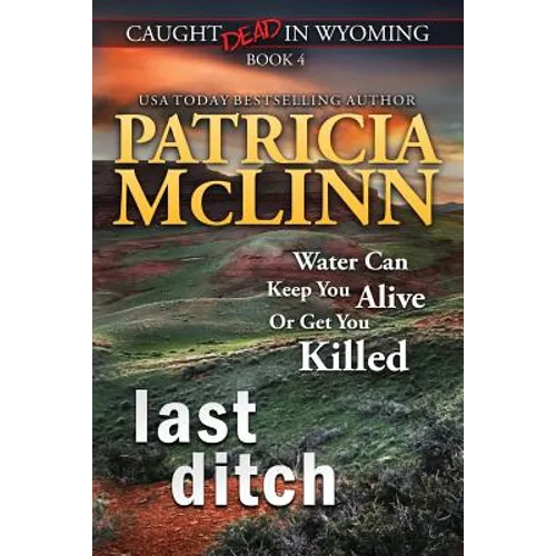 Last Ditch (Caught Dead in Wyoming, Book 4) - Paperback