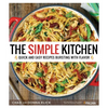 The Simple Kitchen: Quick and Easy Recipes Bursting with Flavor - Paperback