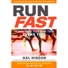 Run Fast: How to Beat Your Best Time Every Time - Paperback