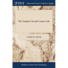 The Compleat City and Country Cook: Or, Accomplish'd Housewife. ... Illustrated With Forty-nine Large Copper Plates, ... By Charles Carter. ... The Se - Hardcover