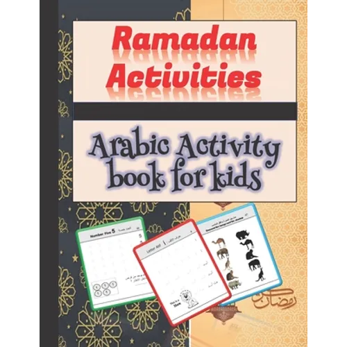 Ramadan Activities Arabic Activity book for kids: Letter from Alif to Yaa, Numbers from 1 to 10 and many other activities .... - Paperback