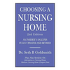 CHOOSING A NURSING HOME 2nd Edition: An Insider's Analysis Fully Updated and Revised - Paperback