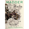 Madder: A Memoir in Weeds - Paperback