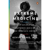 Extreme Medicine: How Exploration Transformed Medicine in the Twentieth Century - Paperback