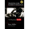 Training for Sudden Violence: 72 Practice Drills - Paperback
