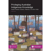 Privileging Australian Indigenous Knowledge: Sweet Potatoes, Spiders, Waterlilys, and Brick Walls - Paperback