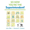 So Now You′re the Superintendent! - Paperback