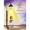 The Little Girl and the Lamppost: A Children's Parable - Hardcover