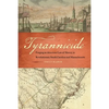 Tyrannicide: Forging an American Law of Slavery in Revolutionary South Carolina and Massachusetts - Hardcover